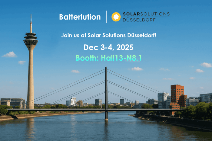 Visit the Batterlution booth (Hall13-N8.1) at Solar Solutions Düsseldorf 2025, December 3-4.